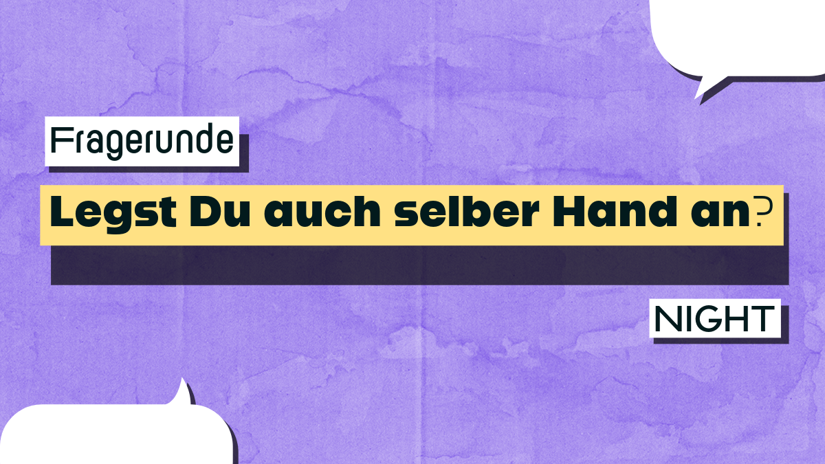 Legst Du auch selber Hand an?