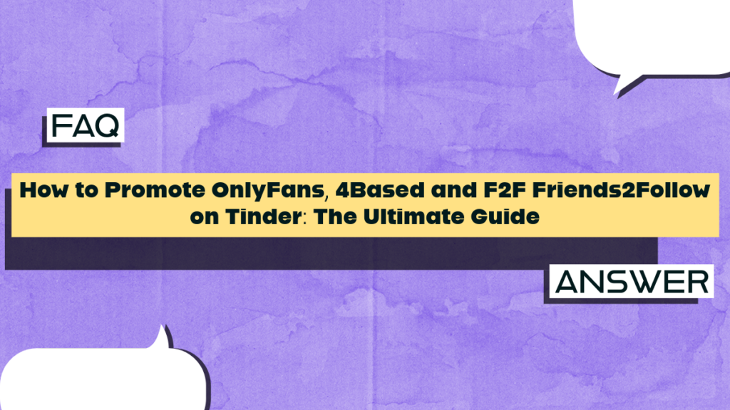 How to Promote OnlyFans on Tinder: The Ultimate Guide