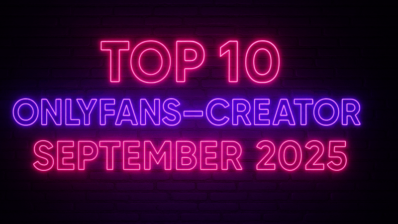 Die Top 10 OnlyFans-Creator im September 2025: Wer das Internet wirklich zum Beben brachte