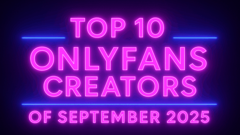 Top 10 Most Popular OnlyFans Creators of September 2025: Who Really Broke the Internet